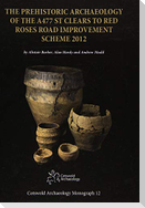The Prehistoric Archaeology of the A477 St Clears to Red Roses Road Improvement Scheme 2012