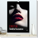 Erotik - Sinnliche Faszination (Premium, hochwertiger DIN A2 Wandkalender 2022, Kunstdruck in Hochglanz)