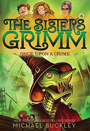 Buckley, Michael. Once Upon a Crime (the Sisters Grimm #4) - 10th Anniversary Edition. Harry N. Abrams, 2017.