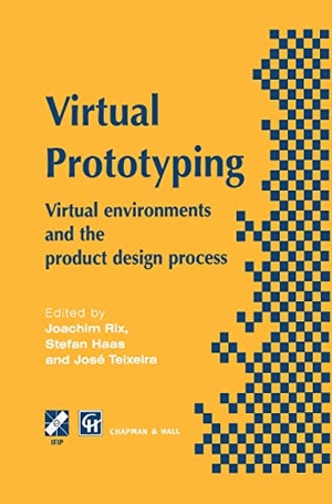 Rix, J. / J. Teixeira et al (Hrsg.). Virtual Prototyping - Virtual environments and the product design process. Springer US, 1995.