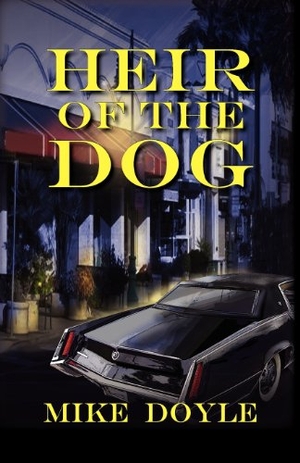 Doyle, Mike. Heir of the Dog. Peppertree Press, 2012.