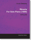 Rêverie by Claude Debussy for Solo Piano (1890) Cd76 (L.68)
