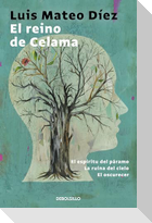 El reino de Celama : El espíritu del páramo ; La ruina del cielo ; El oscurecer