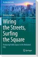Wiring the Streets, Surfing the Square