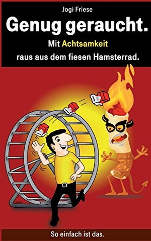 Friese, Jogi. Genug geraucht. - Mit Achtsamkeit raus aus dem fiesen Hamsterrad.. Books on Demand, 2020.