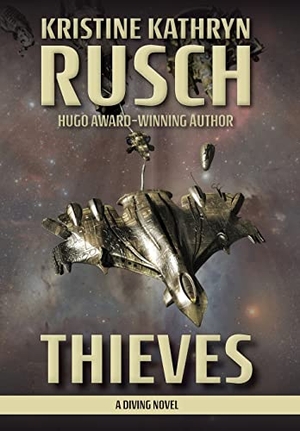 Rusch, Kristine Kathryn. Thieves - A Diving Novel. WMG Publishing, Inc., 2021.