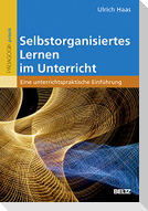 Selbstorganisiertes Lernen im Unterricht