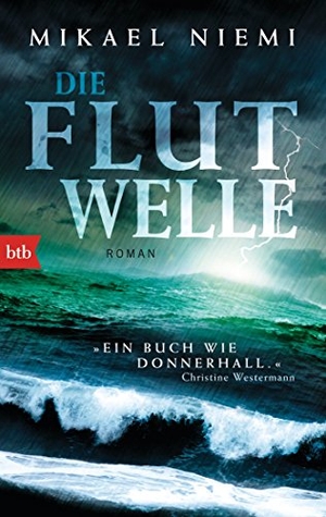 Niemi, Mikael. Die Flutwelle. btb Taschenbuch, 2015.
