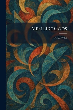 Wells, H G. Men Like Gods. Creative Media Partners, LLC, 2026.
