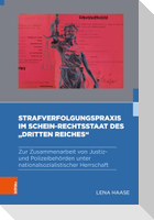 Strafverfolgungspraxis im Schein-Rechtsstaat des "Dritten Reiches"