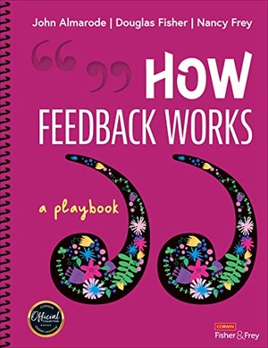 Fisher, Douglas / Almarode, John T. et al. How Feedback Works - A Playbook. SAGE Publications Inc, 2022.