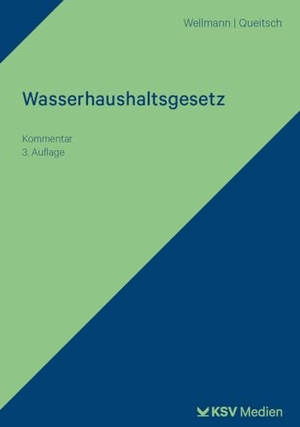 Wellmann, Susanne R / Peter Queitsch. Wasserhaushaltsgesetz - Kommentar. KSV Mediengesellschaft, 2024.