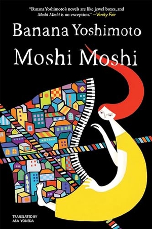 Yoneda, Asa / Banana Yoshimoto. Moshi Moshi - A Novel. Counterpoint, 2017.