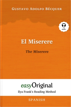 Bécquer, Gustavo Adolfo. El Miserere / The Miserere (with free audio download link) - Ilya Frank's Reading Method - Learning, refreshing and perfecting Spanish by having fun reading. EasyOriginal Verlag e.U., 2022.