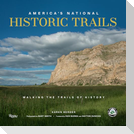 America's National Historic Trails: Walking the Trails of History