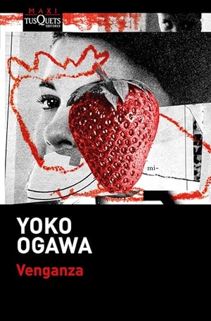 Ogawa, Yoko. Venganza: Once Relatos Oscuros / Revenge: Eleven Dark Tales (Short Stories). Planeta Publishing Corp, 2026.