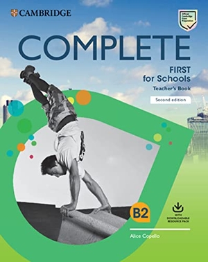 Copello, Alice. Complete First for Schools Teacher's Book with Downloadable Resource Pack. Cambridge University Press, 2019.