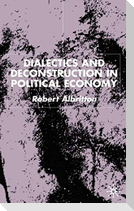 Dialectics and Deconstruction in Political Economy