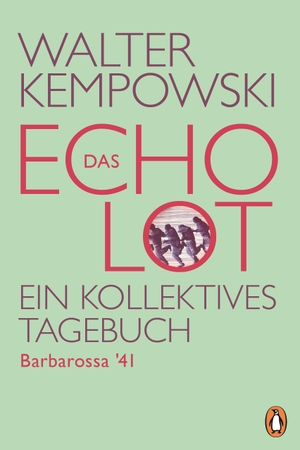 Walter Kempowski. Das Echolot - Barbarossa '41 - Ein kollektives Tagebuch. Penguin, 2019.