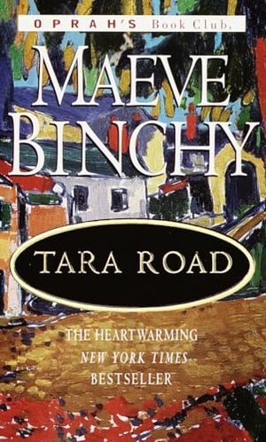 Binchy, Maeve. Tara Road - A Novel. Random House LLC US, 2000.