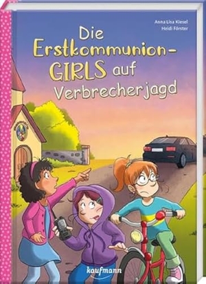 Kiesel, Anna Lisa. Die Erstkommunion-Girls auf Verbrecherjagd. Kaufmann Ernst Vlg GmbH, 2023.