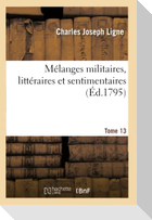 Mélanges Militaires, Littéraires Et Sentimentaires