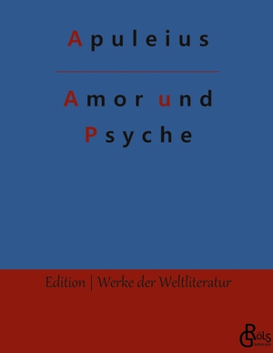 Apuleius. Amor und Psyche - (Hardcover). Gröls Verlag, 2022.
