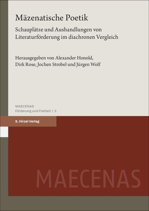 Honold, Alexander / Dirk Rose et al (Hrsg.). Mäzenatische Poetik - Schauplätze und Aushandlungen von Literaturförderung im diachronen Vergleich. Hirzel S. Verlag, 2026.
