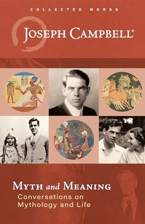 Campbell, Joseph. Myth And Meaning. New World Library, 2023.