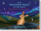 It's Mountain Music To My Ears!