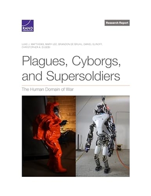 Matthews, Luke J / Lee, Mary et al. Plagues, Cyborgs, and Supersoldiers - The Human Domain of War. RAND Corporation, 2024.