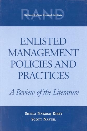 Kirby, Sheila Nataraj / Scott Naftel. Enlisted Management Policies and Practices - A Review of the Literature. RAND Corporation, 2001.