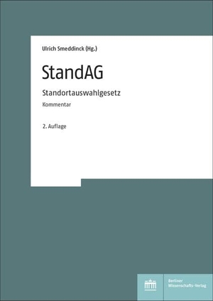 Smeddinck, Ulrich (Hrsg.). StandAG - Standortauswahlgesetz. Kommentar. BWV Berliner-Wissenschaft, 2026.