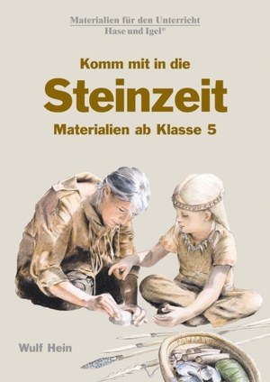 Hein, Wulf. Komm mit in die Steinzeit - Materialien ab Klasse 5. Hase und Igel Verlag GmbH, 2006.