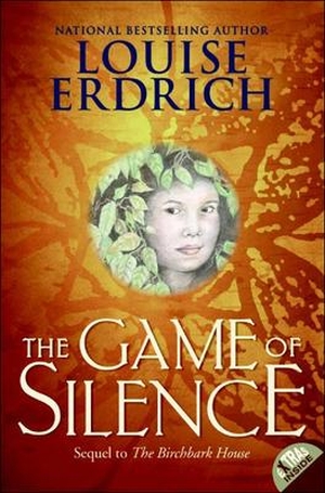 Erdrich, Louise. The Game of Silence. Turtleback Books, 2006.