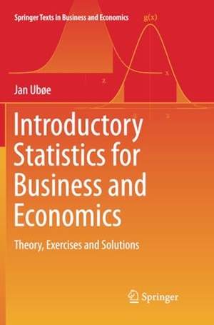 Ubøe, Jan. Introductory Statistics for Business and Economics - Theory, Exercises and Solutions. Springer International Publishing, 2019.