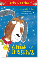 Early Reader: A Friend for Christmas