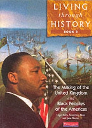 Kelly, Nigel / Rees, Rosemary et al. Living Through History: Core Book 2. Pearson Education, 1998.