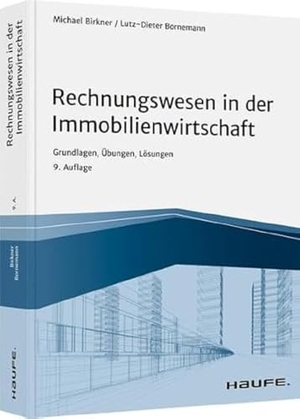Birkner, Michael / Lutz-Dieter Bornemann. Rechnungswesen in der Immobilienwirtschaft - inkl. Arbeitshilfen online - Grundlagen, Übungen, Lösungen. Haufe-Lexware GmbH, 2018.