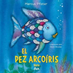 Pfister, Marcus. El Pez Arcoíris - (Spanish Edition). Northsouth Books, 2025.