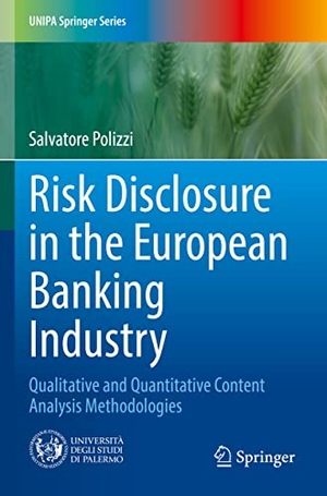 Polizzi, Salvatore. Risk Disclosure in the European Banking Industry - Qualitative and Quantitative Content Analysis Methodologies. Springer International Publishing, 2023.