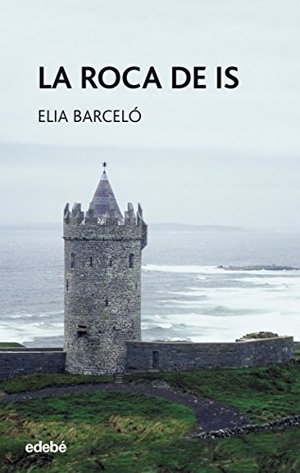 Barceló, Elia. La roca de Is. Editorial Edebé, 2011.