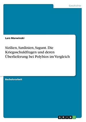 Marwinski, Lars. Sizilien, Sardinien, Sagunt. Die Kriegsschuldfragen und deren Überlieferung bei Polybios im Vergleich. GRIN Verlag, 2016.