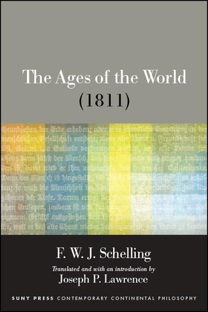 Schelling, F. W. J.. The Ages of the World (1811). State University of New York Press, 2019.