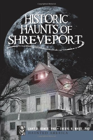 Joiner, Gary / White. Historic Haunts of Shreveport. Arcadia Publishing (SC), 2010.