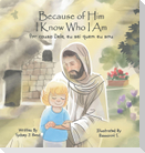 Because of Him I Know Who I Am