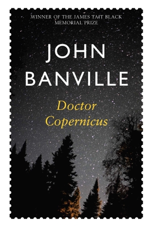 Banville, John. Doctor Copernicus. Pan Macmillan, 2010.