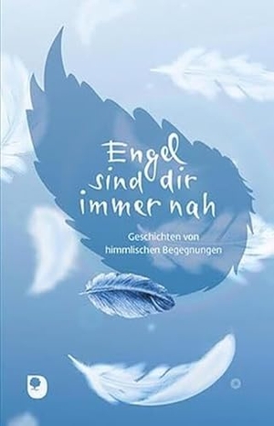 Engel sind dir immer nah - Geschichten von himmlischen Begegnungen. Eschbach Verlag Am, 2024.