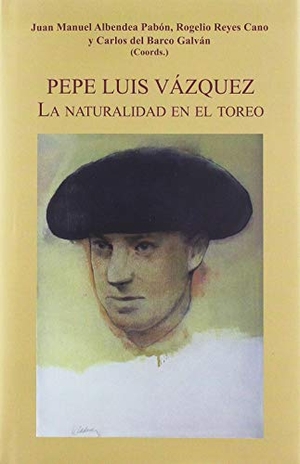 Duque, Aquilino / Salas, Nicolás et al. Pepe Luis Vázquez : la naturalidad en el toreo. Editorial Universidad de Sevilla-Secretariado de Publicaciones, 2018.
