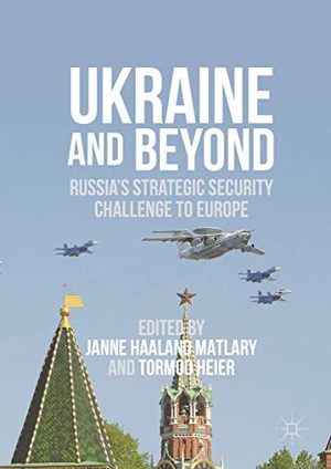 Heier, Tormod / Janne Haaland Matlary (Hrsg.). Ukraine and Beyond - Russia's Strategic Security Challenge to Europe. Springer International Publishing, 2016.